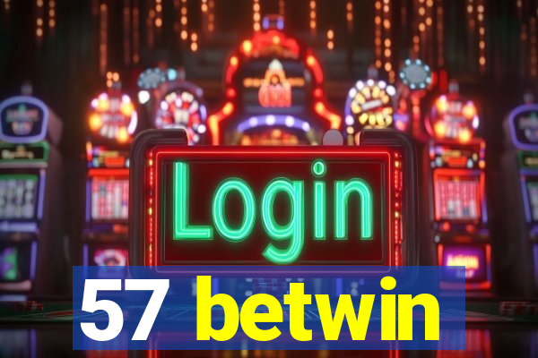 57 betwin