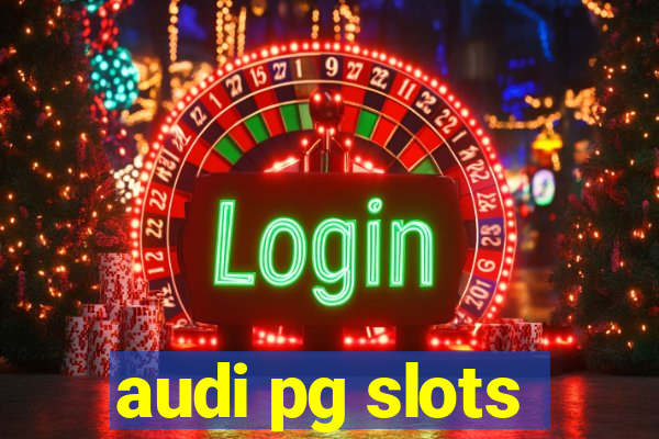 audi pg slots