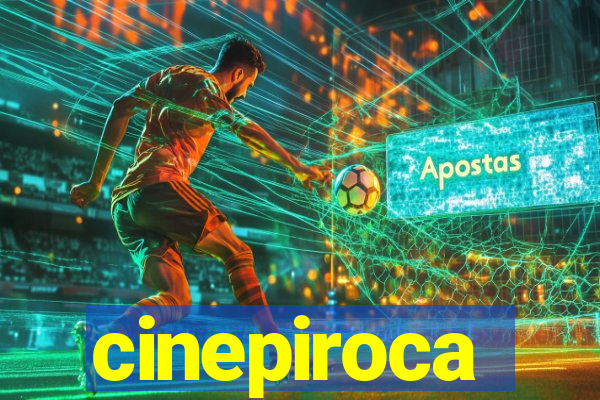 cinepiroca