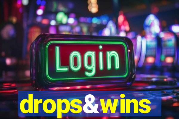 drops&wins