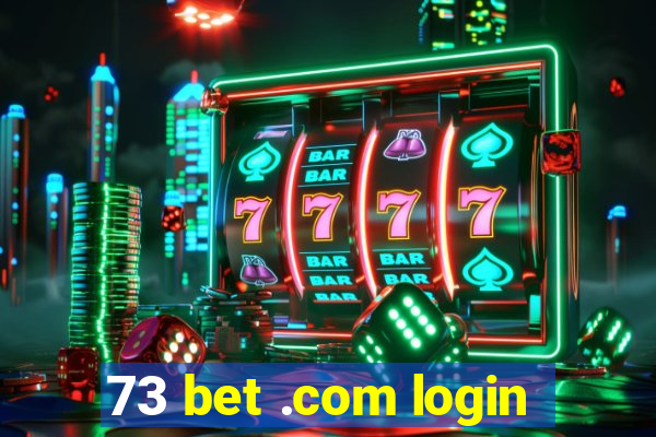 73 bet .com login