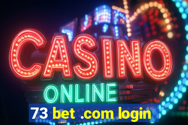73 bet .com login