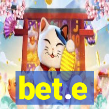 bet.e