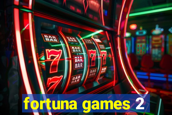 fortuna games 2