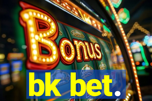 bk bet.