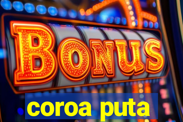 coroa puta