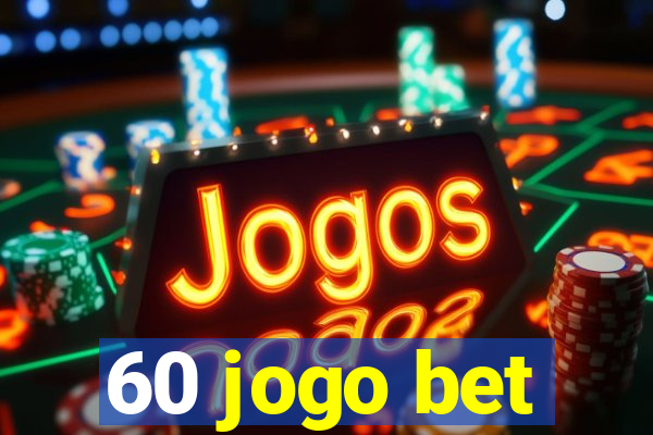 60 jogo bet