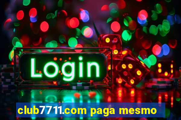 club7711.com paga mesmo