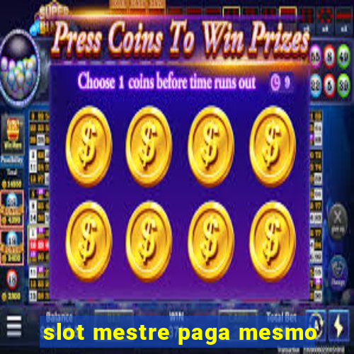 slot mestre paga mesmo