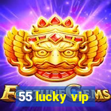 55 lucky vip