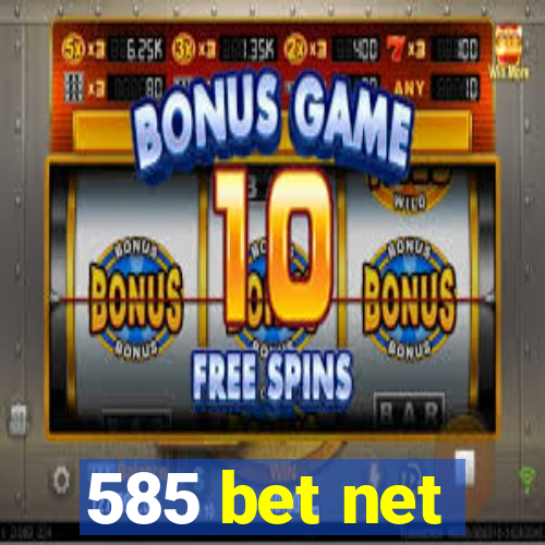 585 bet net