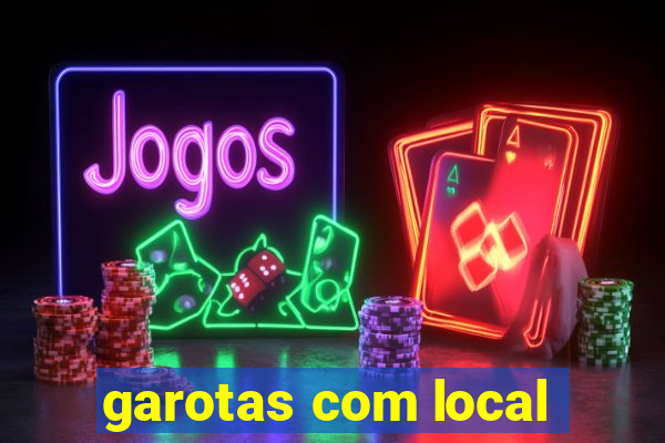 garotas com local