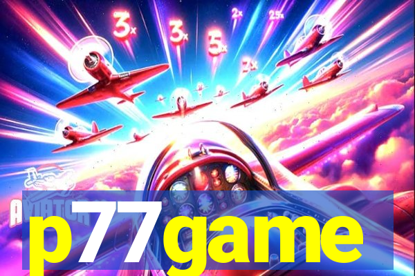 p77game