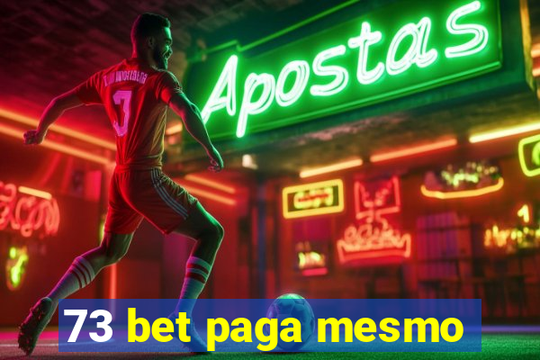 73 bet paga mesmo