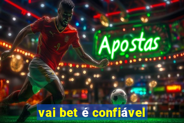 vai bet é confiável