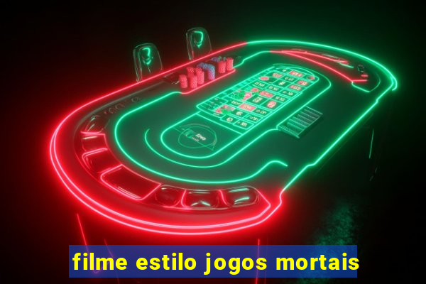 filme estilo jogos mortais