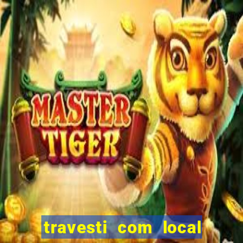 travesti com local baixada fluminense