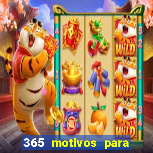 365 motivos para te amar