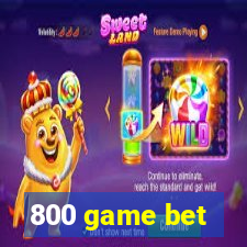 800 game bet