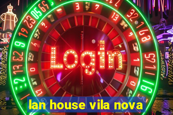 lan house vila nova