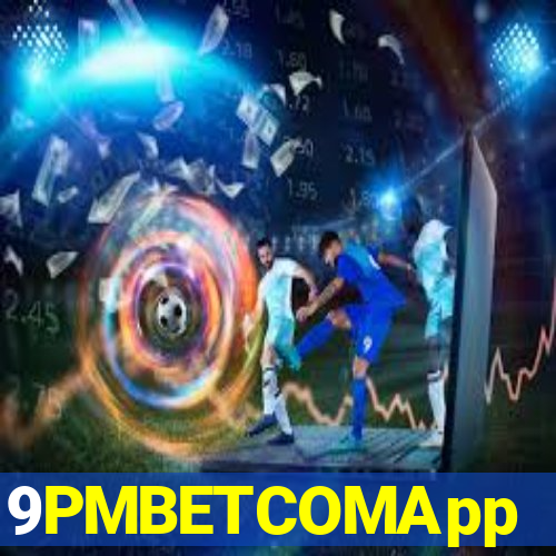 9PMBETCOMApp