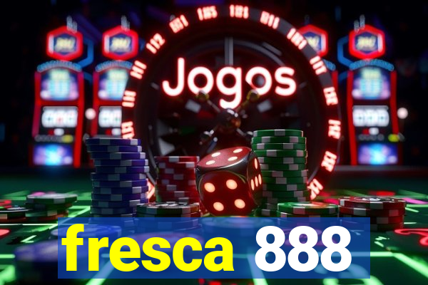 fresca 888