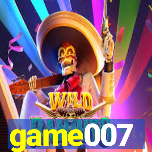 game007