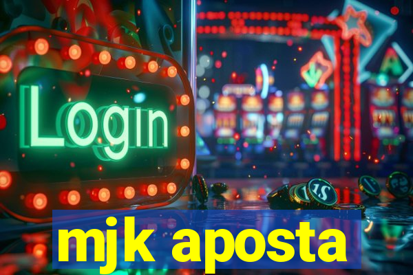mjk aposta