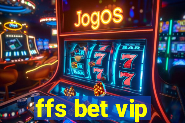 ffs bet vip