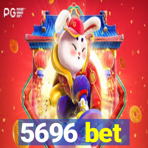 5696 bet