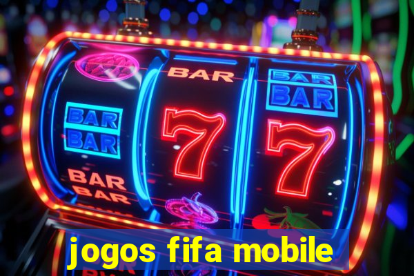 jogos fifa mobile