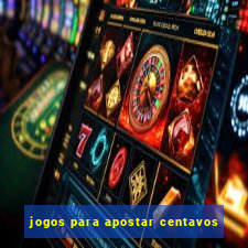 jogos para apostar centavos