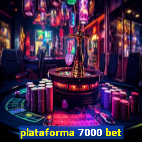 plataforma 7000 bet