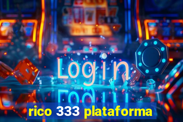 rico 333 plataforma