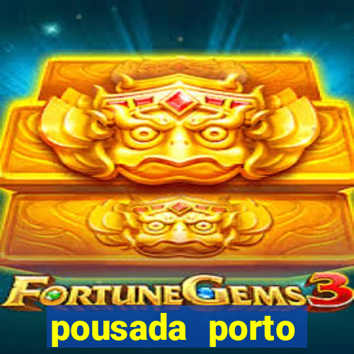 pousada porto palace by wf