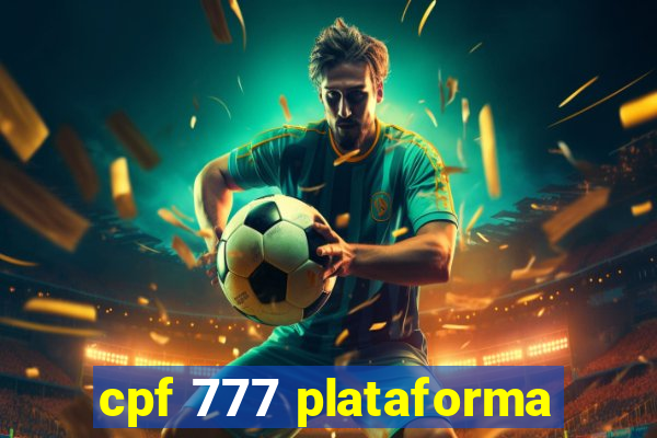 cpf 777 plataforma