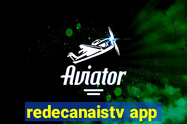 redecanaistv app