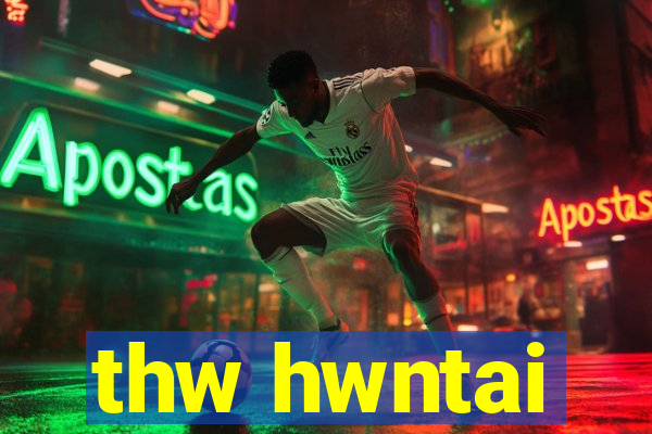 thw hwntai