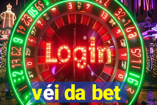 véi da bet