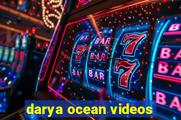 darya ocean videos