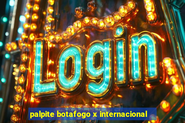 palpite botafogo x internacional