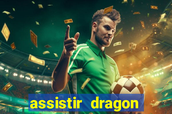 assistir dragon ball super broly