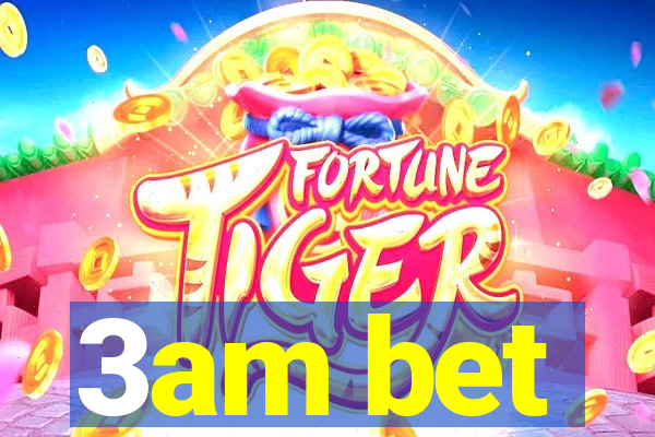 3am bet