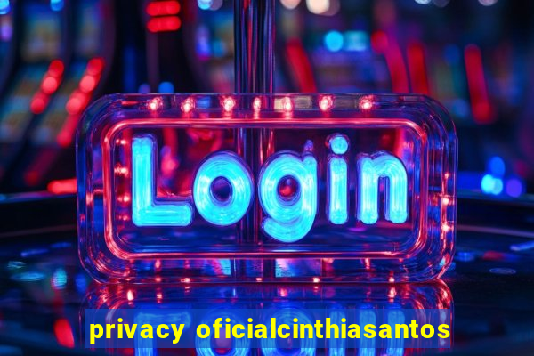 privacy oficialcinthiasantos