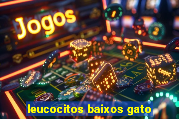 leucocitos baixos gato