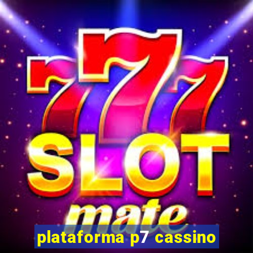 plataforma p7 cassino