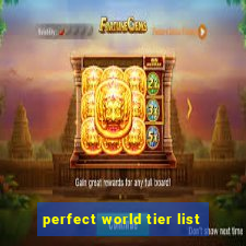 perfect world tier list