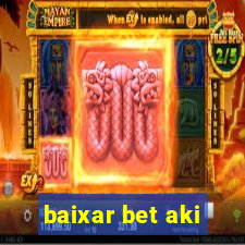 baixar bet aki