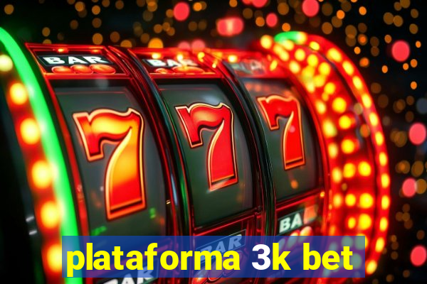 plataforma 3k bet