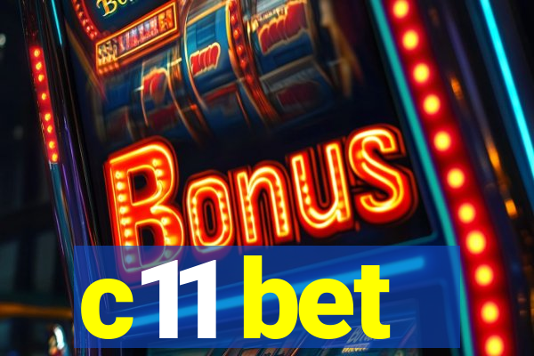c11 bet